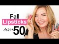 Fall Lipstick Haul | Over 50