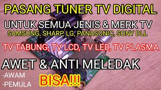 CARA PASANG TUNER TV DIGITAL UNTUK SEMUA MERK & JENIS TV AWET & ANTI MELEDAK