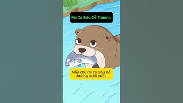 Rái cá siêu đáng yêu thực chất lại là công nhân củ tư bản ác độc! | Gino Nguyễn #kienthuc #shorts