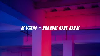 EVAN - RIDE OR DIE (Easy lyrics)