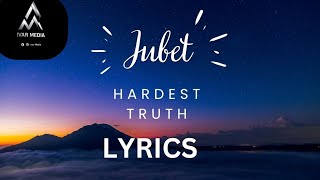 Jubet – Hardest Truth (Lyrics)