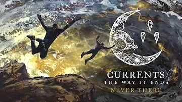 Currents - Never There (OFFICIAL AUDIO STREAM)