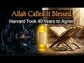 Allah Called It Blessed — Scientists Took 40 Years to Discover Why