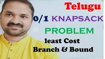 DAA in Telugu || 0/1 Knapsack Problem using Least Cost Branch and Bound(LCBB) in Telugu