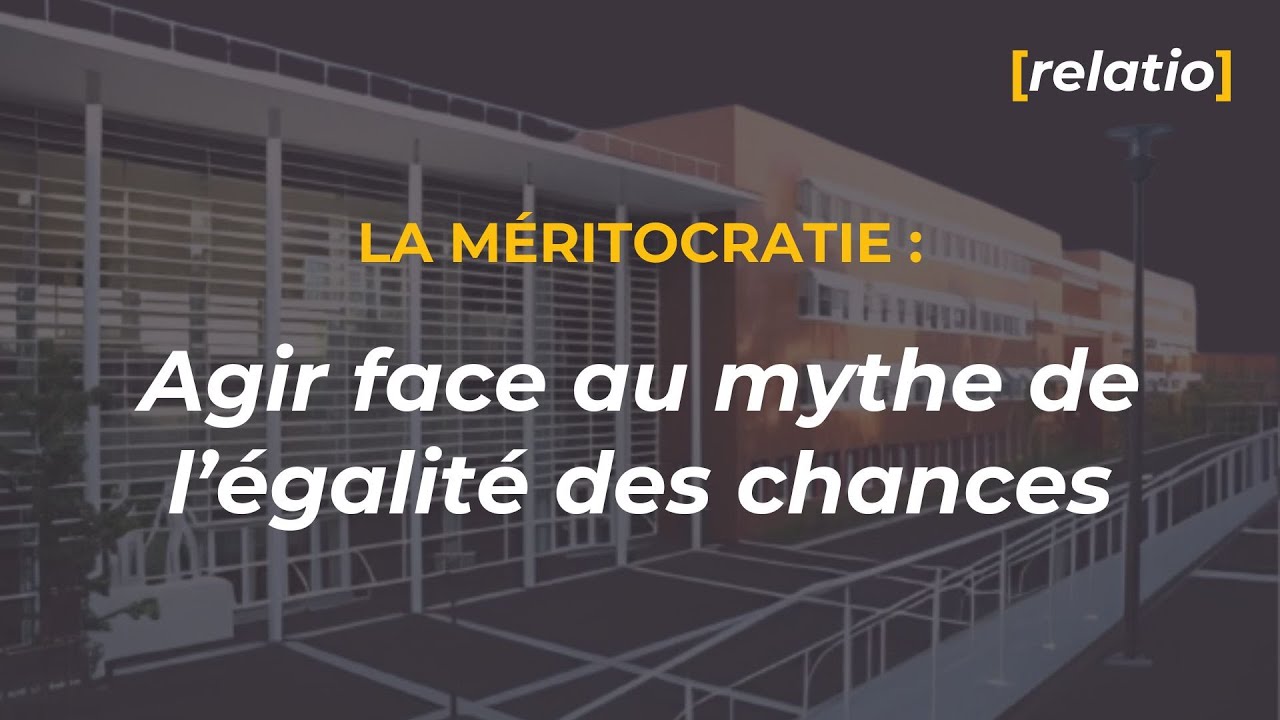 La méritocratie : Agir face au mythe de l’égalité des chances