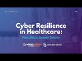 Cyber Resilience in Healthcare: Prescribing a Stronger Defense