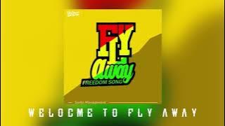 Fly Away (freedom song) - Welcome To Fly Away