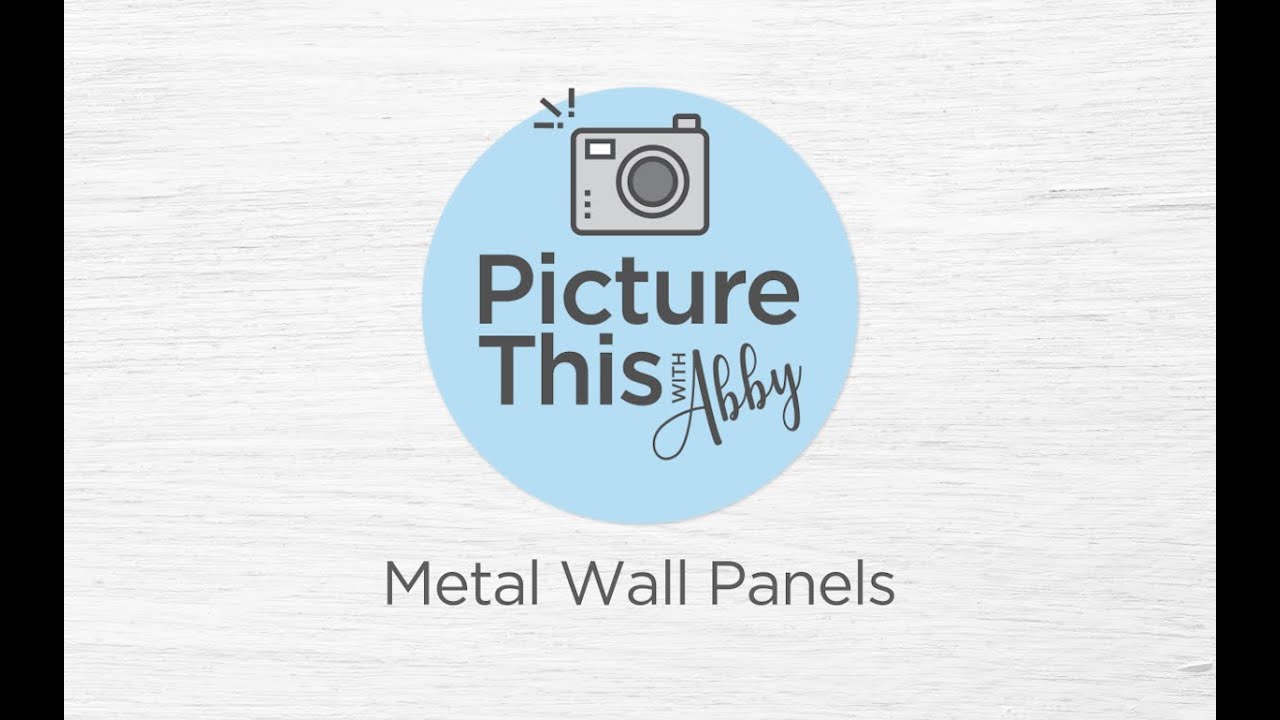 Picture This with Abby "Metal Wall Panels" YouTube