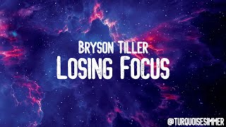 Bryson Tiller - Losing Focus (Lyrics)