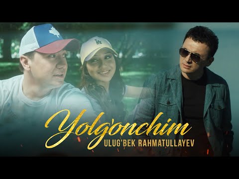Ulug'bek Rahmatullayev — Yolg'onchim… (Official Music Video)