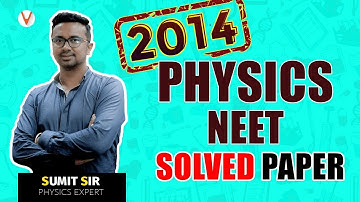NEET 2014 Physics Solved Paper By Sumit Sir| Paper Analysis | Vedantu NEET 2019
