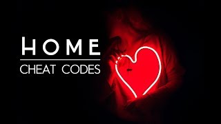 Cheat Codes - Home [Original Soundtrack] [Lyrical] 2018