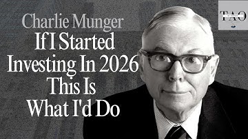 Charlie Munger Investing: If I Started Investing In 2026, This Is What I