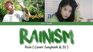 Rainism Jungkook (정국)  ft. IU (아이유) - [Color Coded Lyrics-Han-Rom-Eng]