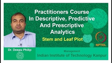 Lecture 11: Stem and Leaf Plot_Prof. Deepu Philip