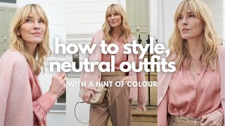 How to style COLOUR in your NEUTRAL OUTFITS | Spring Lookbook