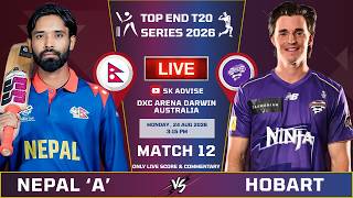 NEPAL 'A' VS HOBART HURRICANES 2ND INNING HOBART HURRICANES BATTING | TOP END T2O SERIES LAST 8 OVER
