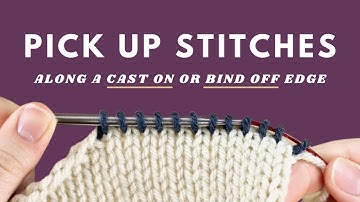 How to Pick Up Stitches Along Cast On or Bind Off Edges | Pick Up and Knit From Horizontal Edge