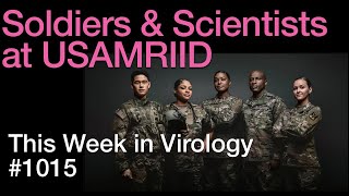 TWiV 1015: Soldiers &amp; Scientists at USAMRIID