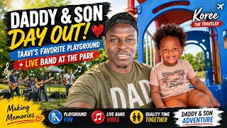 Daddy & Son Day Out! ❤️ Taavi’s Favorite Playground + Live Band at the Park 🎶