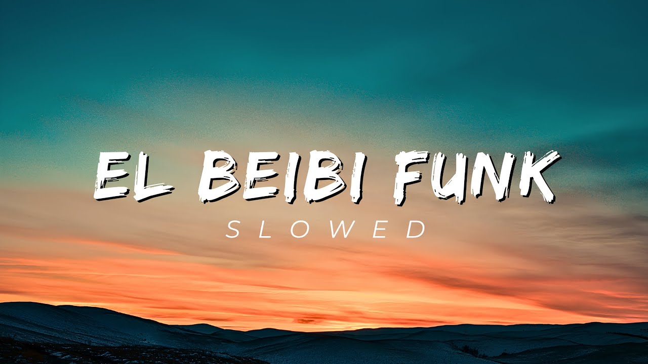 EL BEIBI FUNK – Slowed + Bass Boosted - YouTube