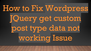 How to Fix Wordpress JQuery get custom post type data not working Issue