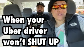 When your Uber driver won't SHUT UP