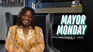 Mayor Monday | October 6, 2025