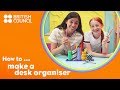 How to make a desk organiser