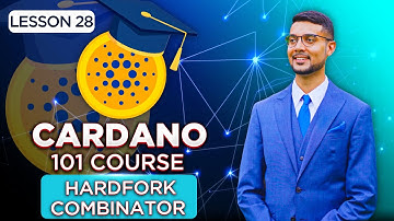 Cardano 101 Course | Lesson 28: Cardano Hardfork Combinator