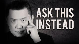 Dan, What If You’ve Been Asking the Wrong Questions All Along?