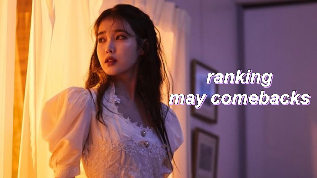 ranking may comebacks 2020