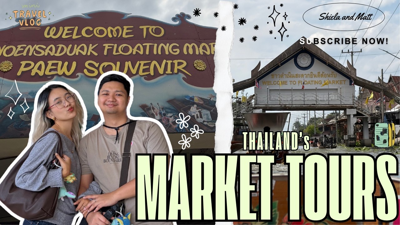 JOINING RAILWAY MARKET AND FLOATING MARKET TOUR IN THAILAND | SHIELA AND MATT