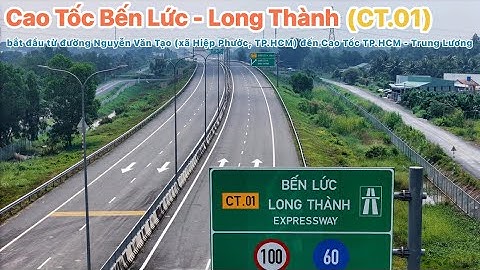 Trải nghiệm tuyến Cao Tốc Bến Lức - Long Thành từ đường Nguyễn Văn Tạo đến CT TPHCM - Trung Lương