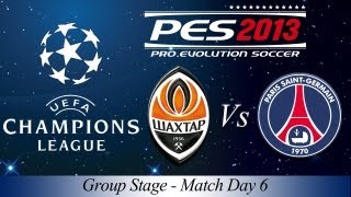 [TTB] Champions League Series - PES 2013 - Shakhtar Donetsk Vs PSG - CL Group Stage | Match Day 6
