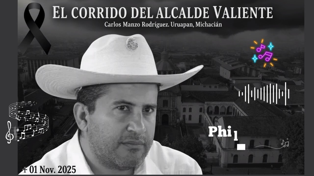 El Corrido del Alcalde Valiente: Carlos Manzo 
