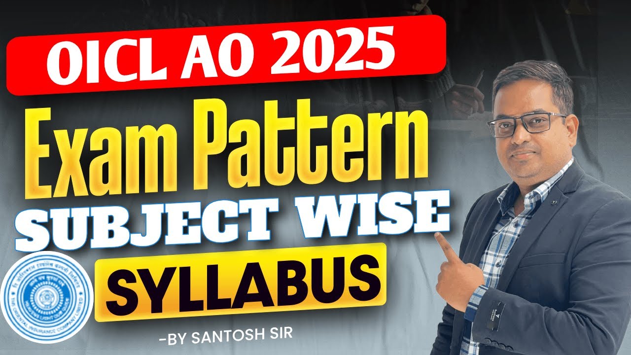 OICL AO 2025 | Complete Exam Pattern & Updated Subject-Wise Syllabus | Prelims + Mains Details