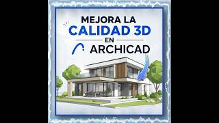 Mejora la Vista 3D en Archicad 🚀 Configurar Sombras, Estilos y Detalles Realistas ✅ #arquitectura