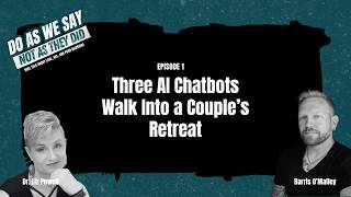Ep 1. Three AI Chatbots Walk Into a Couple’s Retreat