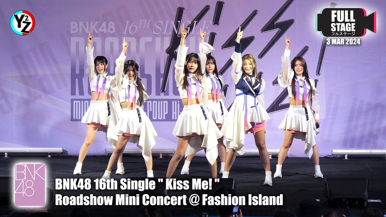 [Full Stage] BNK48 16th Single Kiss Me! Roadshow Mini Concert @ Fashion Island 240303