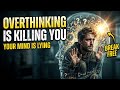 The Danger of Overthinking: How to Break Free