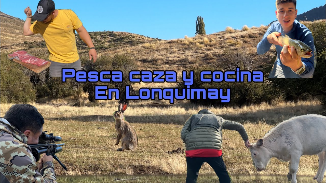 Pesca caza y cocina en Lonquimay