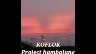 Senja-senja taik anjing (Lirik) KOFLOK Project hambalang