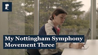 My Nottingham Symphony Movement Three University Of Nottingham
