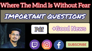Important Questions of Where The Mind Is Without Fear||Pdf||Questions and Answers//By Apar Gupta