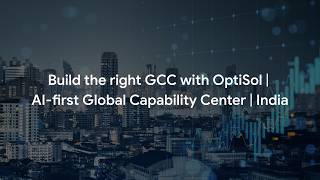 Build the right GCC with OptiSol | AI-first Global Capability Center | India
