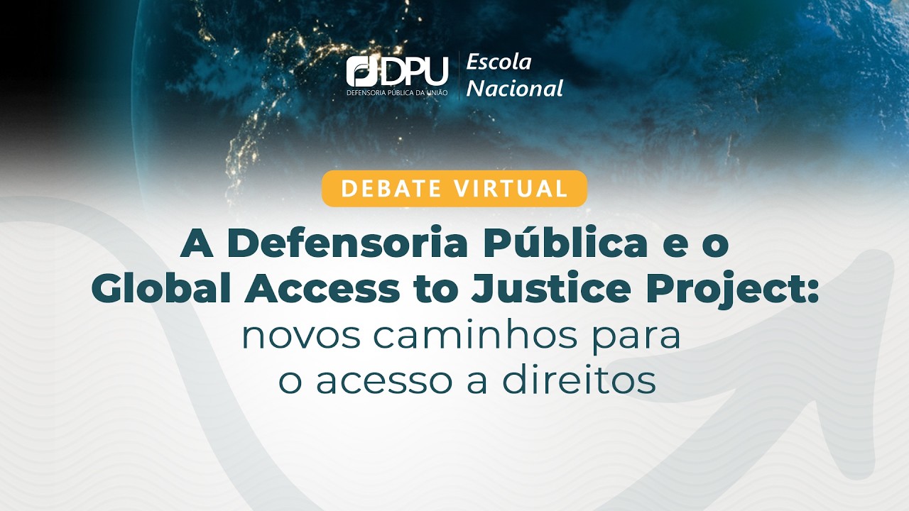 A Defensoria Pública e o Global Access to Justice Project