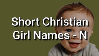 25 Short Christian Girl Names and Meanings, Starting With N @allaboutnames