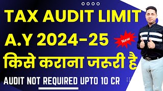 Income Tax Audit Limits 2024 | Tax Audit limits for Businessman | Tax Audit limit for Professionals Guide