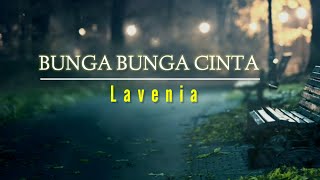 Lavenia - BUNGA BUNGA CINTA  | Lirik